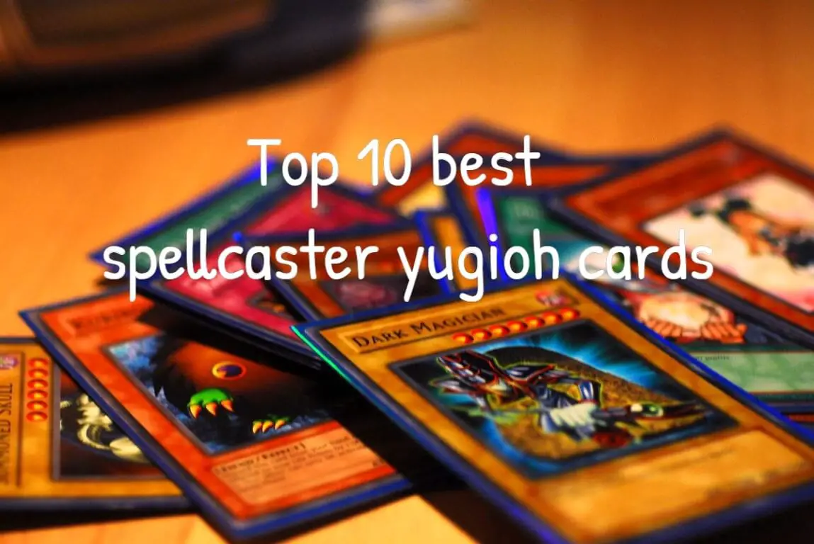 top 10 best spellcaster yugioh cards
