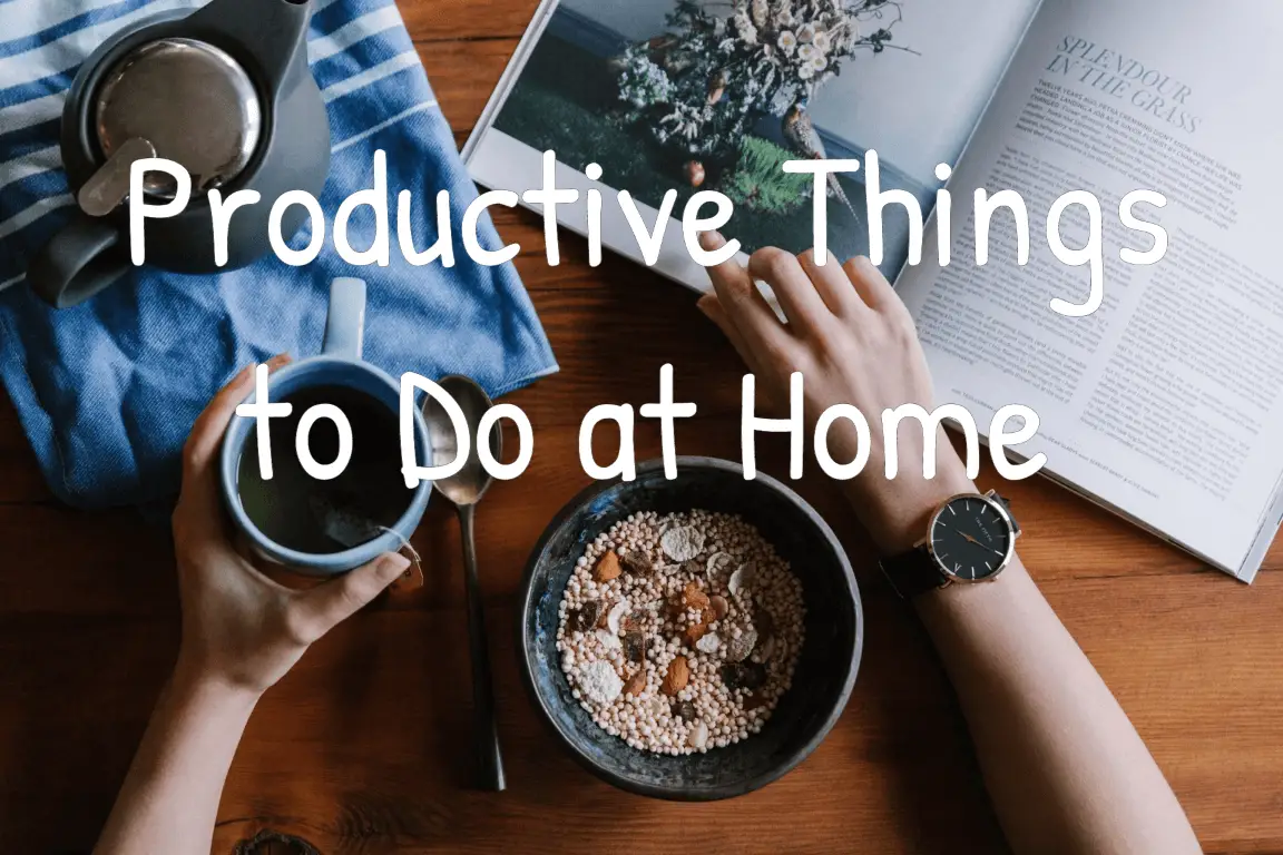 Productive Things to Do at Home