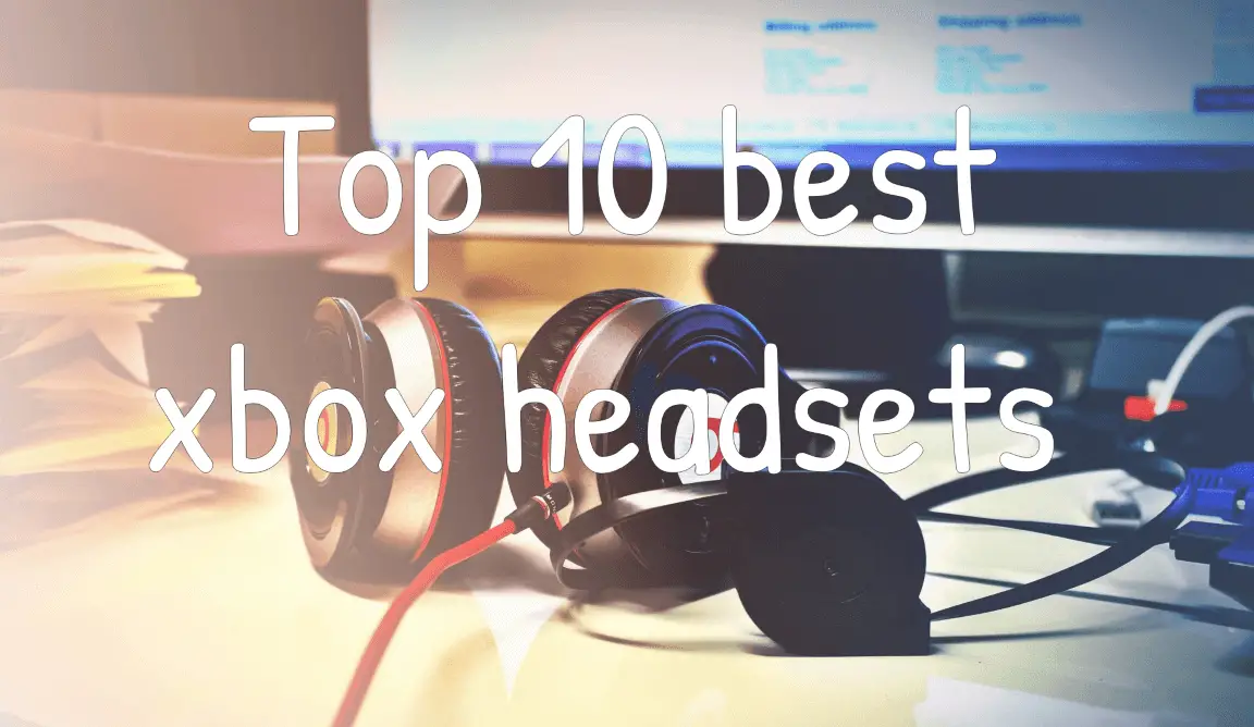 Top 10 best xbox headsets