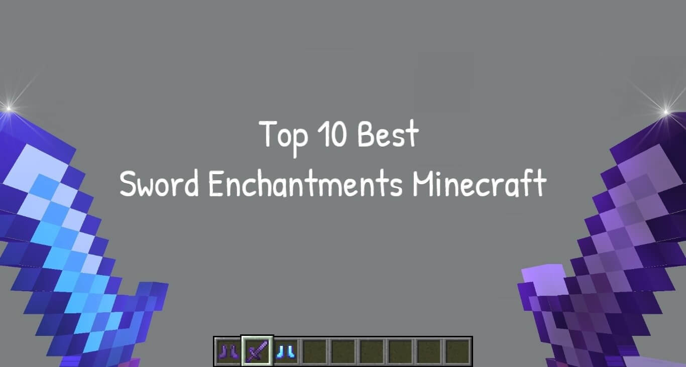 Top 10 Best Sword Enchantments In Minecraft Ohtopten