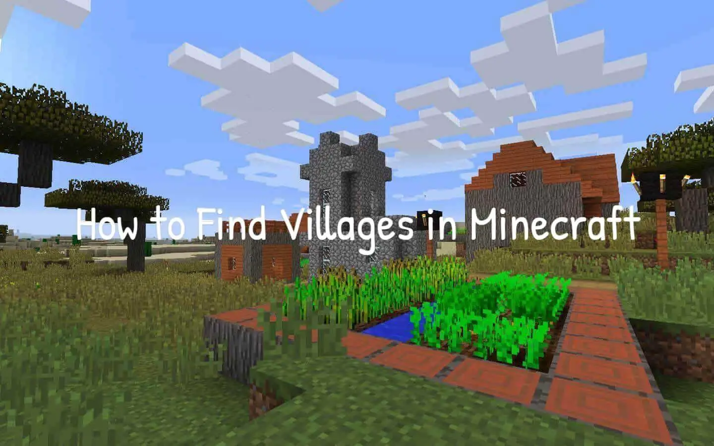 How to Find Villages in Minecraft